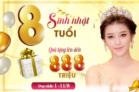 SINH NHẬT 8 TUỔI - QUÀ TẶNG LÊN ĐẾN 888TR