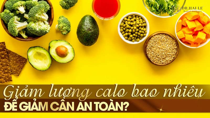 Giảm lượng calo bao nhiêu để giảm cân an toàn