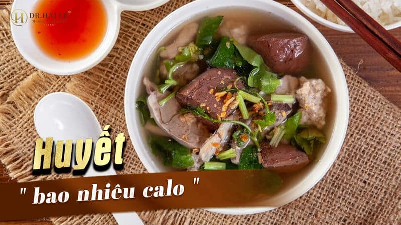 Huyết bao nhiêu calo?