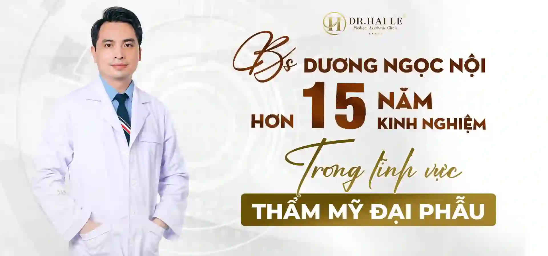 Bác sĩ Dương Ngọc Nội 15 năm kinh nghiệm thẩm mỹ vóc dáng