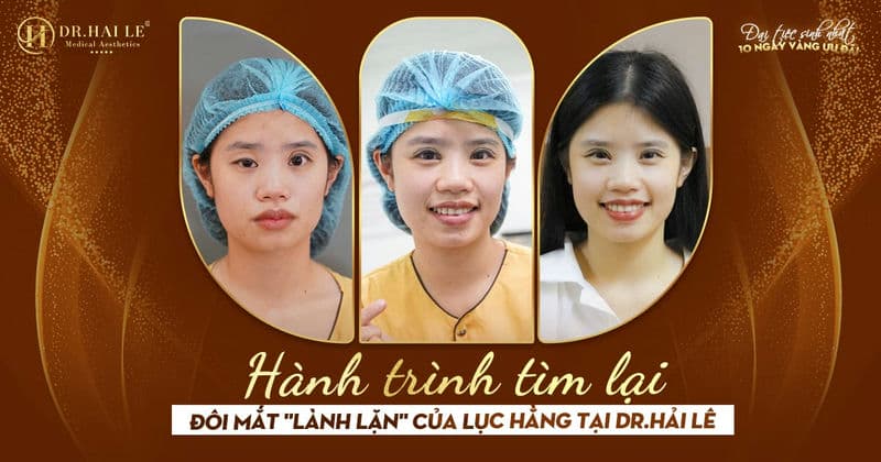 Hành trình tìm lại đôi mắt "lành lặn" của Lục Hằng tại Dr.Hải Lê Hành trình tìm lại đôi mắt "lành lặn" của Lục Hằng tại Dr.Hải Lê