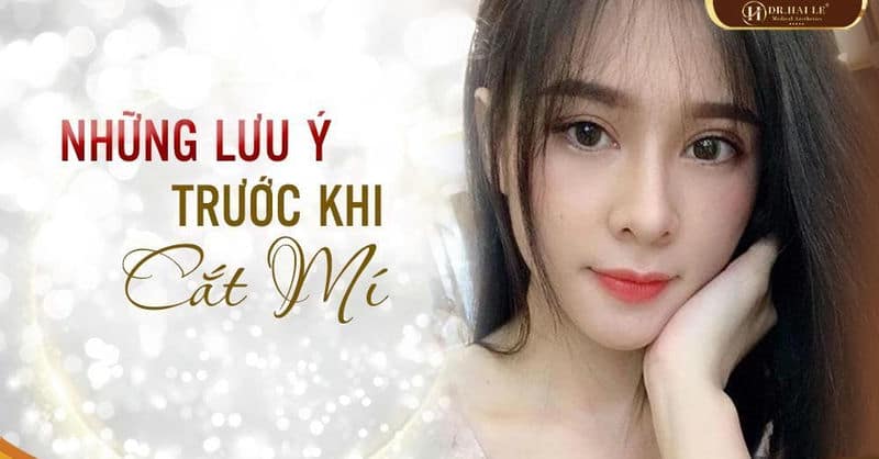 Cần chuẩn bị gì trước khi cắt mí mắt!