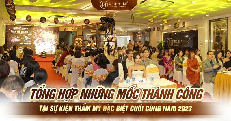 Tổng hợp những mốc thành công tại sự kiện thẩm mỹ đặc biệt cuối cùng năm 2023