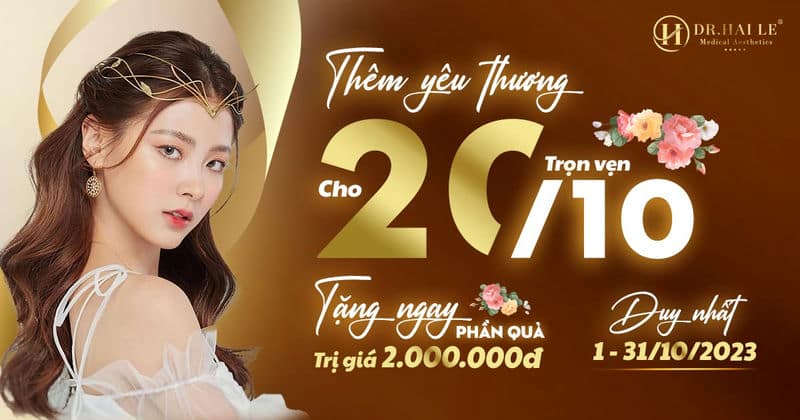Dịp 20/10 - Dr.Hải Lê tặng chị em ngay 2tr tiền mặt khi làm đẹp