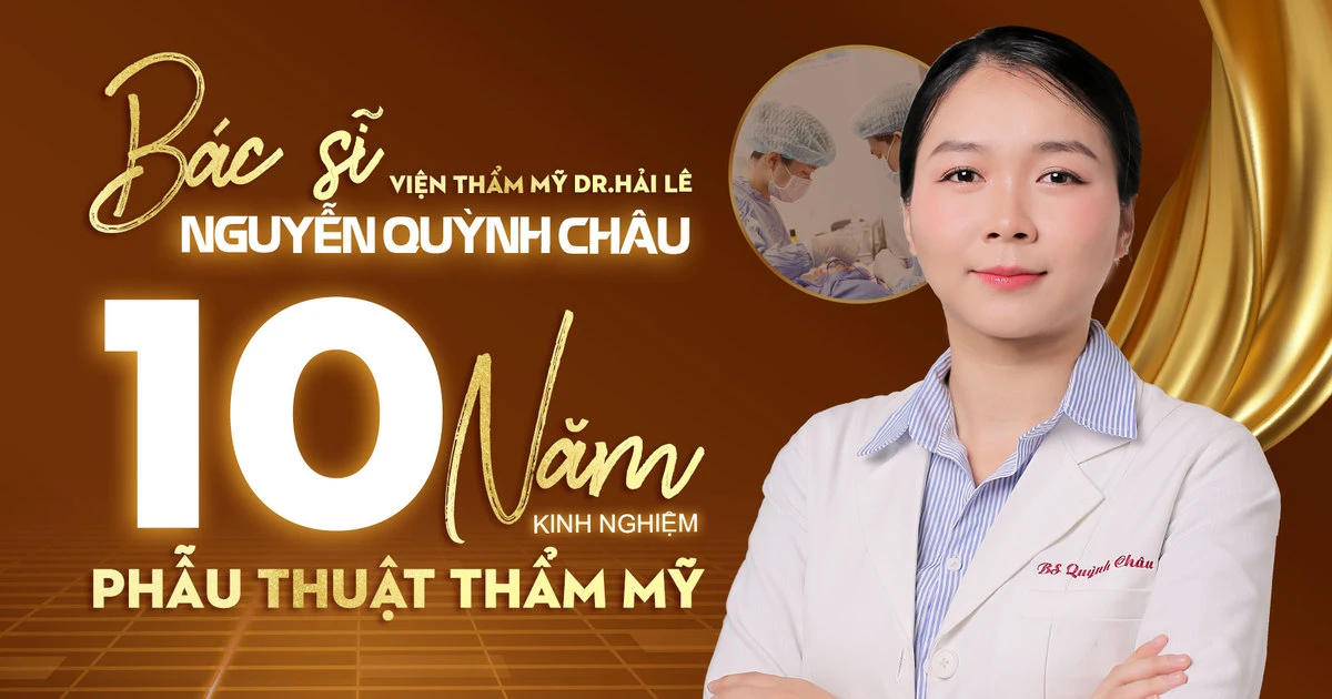 Bác sĩ Quỳnh Châu - 10 năm kinh nghiệm phẫu thuật chỉnh hình Bác sĩ Quỳnh Châu - 10 năm kinh nghiệm phẫu thuật chỉnh hình