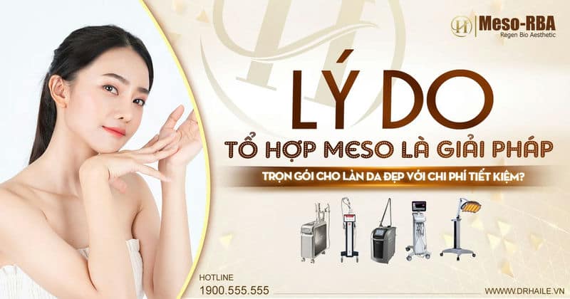 Lý do Tổ hợp Meso-RBA là giải pháp trọn gói cho làn da đẹp với chi phí tiết kiệm