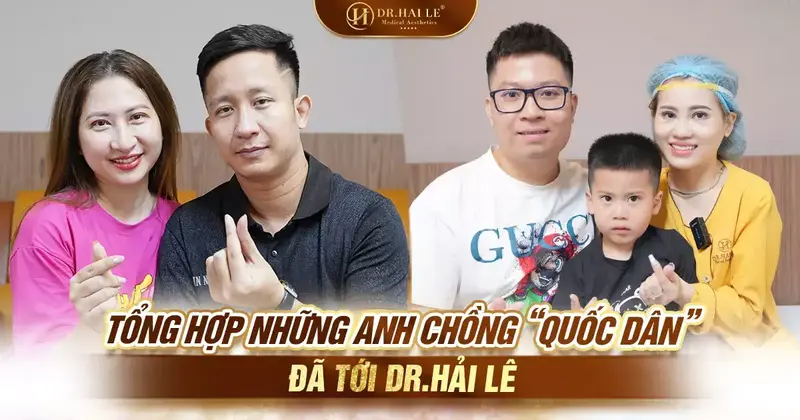 Tổng hợp những anh chồng “quốc dân” đã tới Dr.Hải Lê