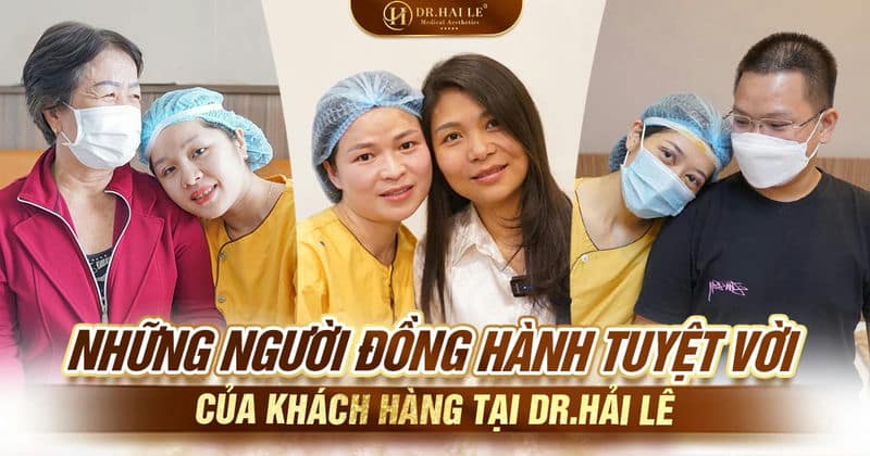 Những người đồng hành tuyệt vời của khách hàng tại Dr.Hải Lê