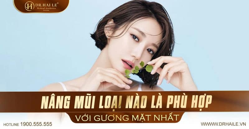 Nâng Mũi Loại Nào Phù Hợp Với Khuôn Mặt Nhất?