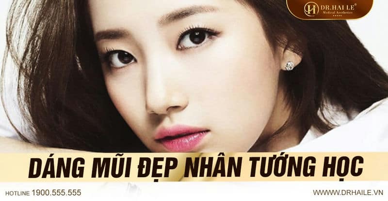 Dáng Mũi Đẹp Theo Nhân Tướng Học