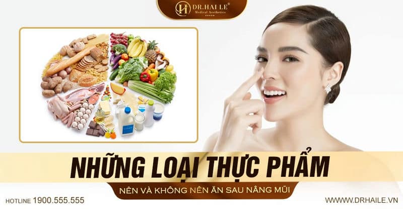 Những Loại Thực Phẩm Nên Và Không Nên Ăn Sau Nâng Mũi