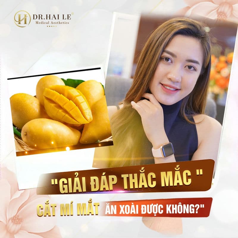 Cắt mí mắt ăn xoài được không?