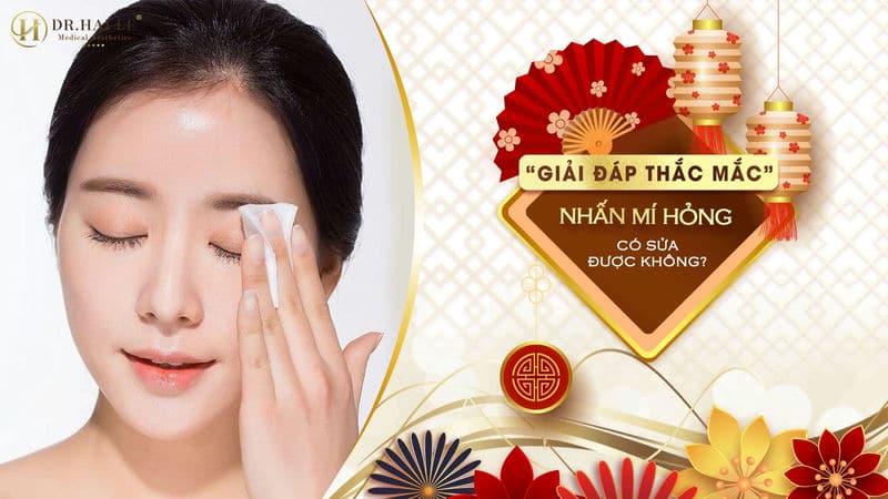 Giải đáp thắc mắc nhấn mí hỏng có sửa được không?