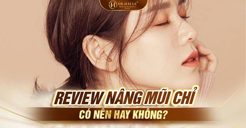 Review nâng mũi chỉ - Có nên hay không?