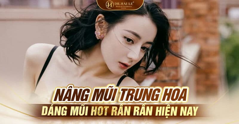 Nâng mũi Trung Hoa - Dáng mũi hot rần rần hiện nay