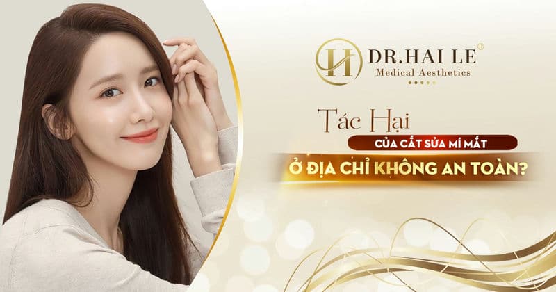 Tác hại của cắt sửa mí mắt ở địa chỉ không an toàn?