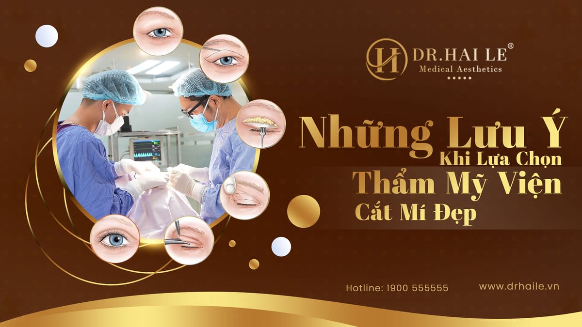 Những lưu ý khi lựa chọn thẩm mỹ viện cắt mí đẹp