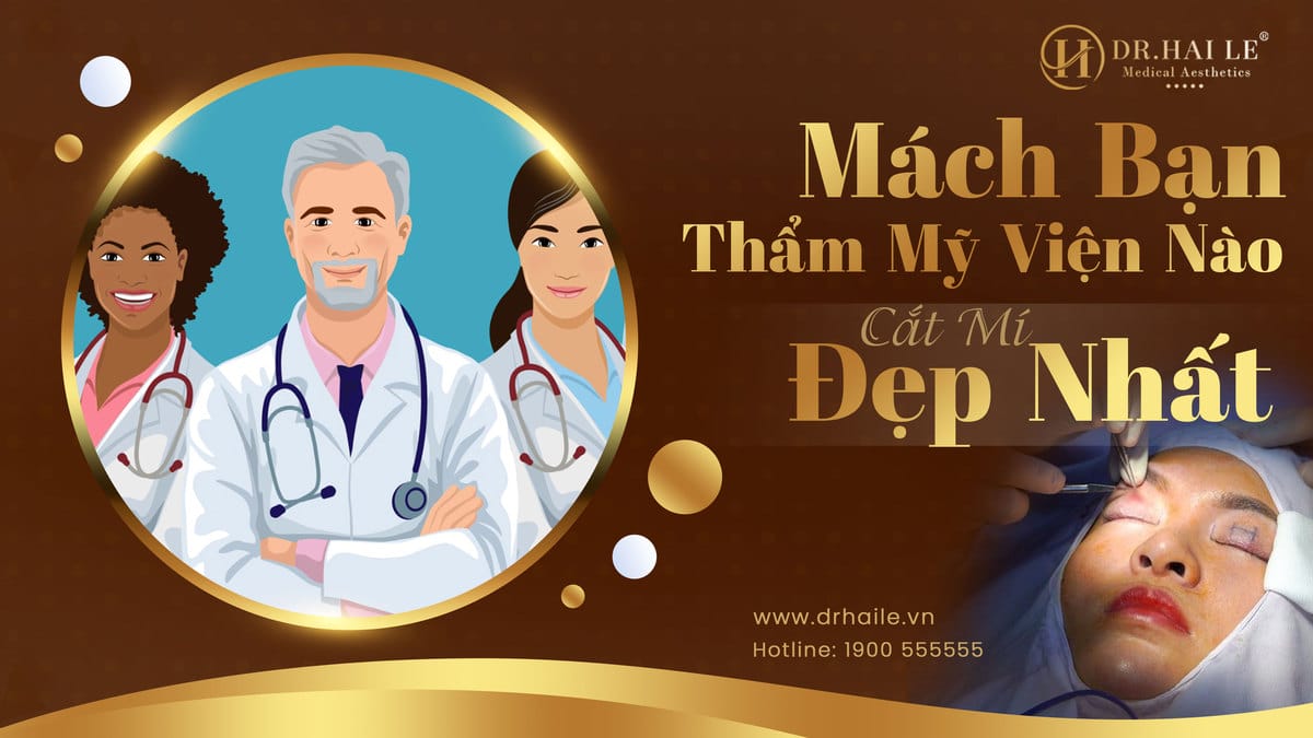 Mách bạn thẩm mỹ viện nào cắt mí đẹp nhất