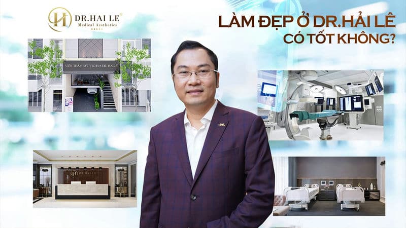 Làm đẹp ở Dr.Hải Lê có tốt không?