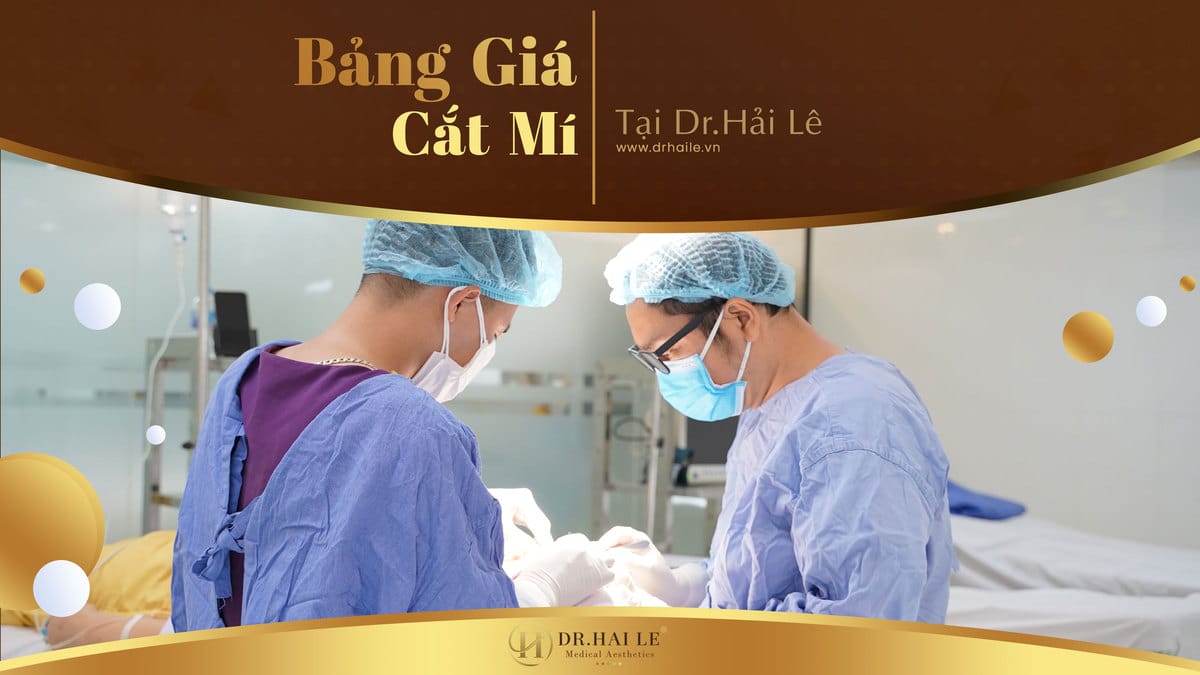 Bảng giá cắt mí tại Dr.Hải Lê