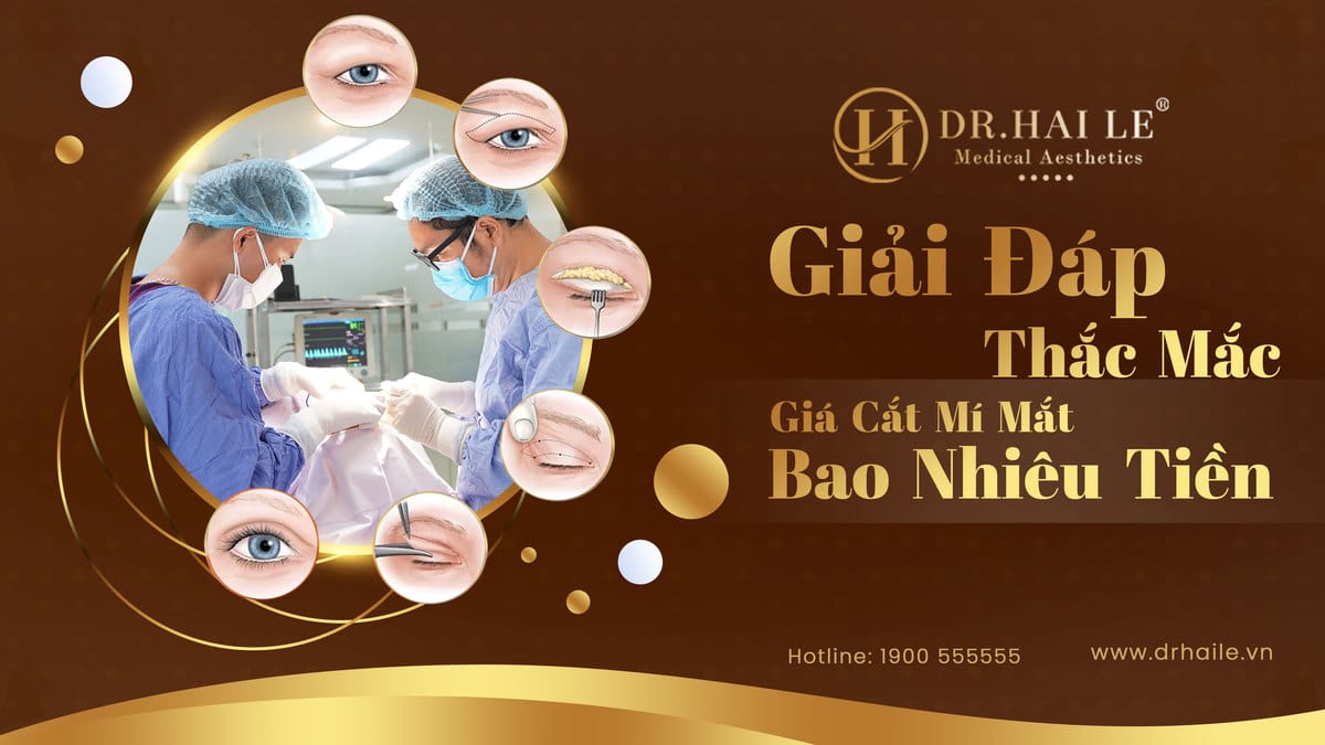 Giải đáp thắc mắc: Giá cắt mí mắt bao nhiêu tiền