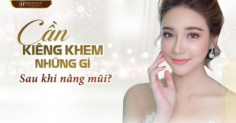 Kiêng hem gì sau khi nâng mũi