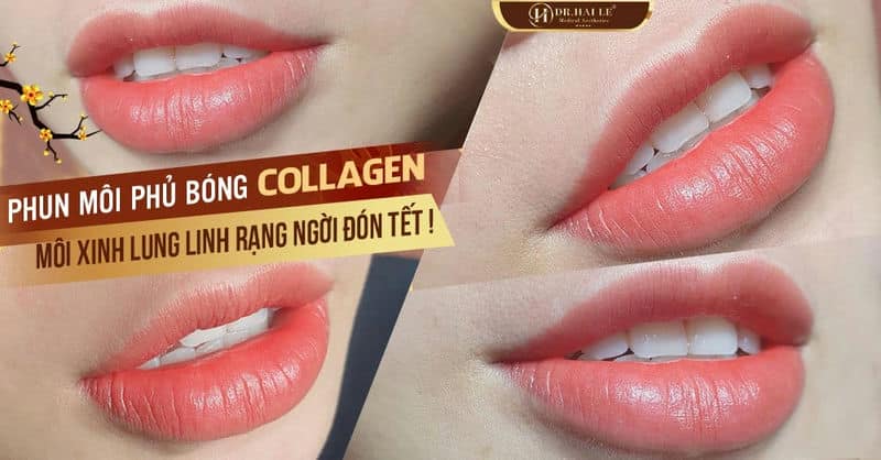 Phun môi phủ bóng Collagen - Môi xinh lung linh rạng ngời đón Tết !