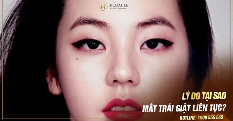 Lý do tại sao mí mắt trái giật liên tục?