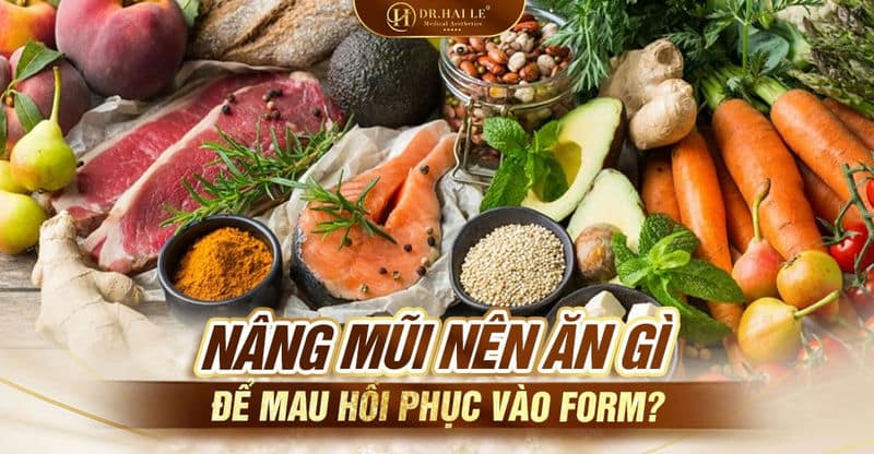 Nâng mũi nên ăn gì để mau hồi phục vào form?