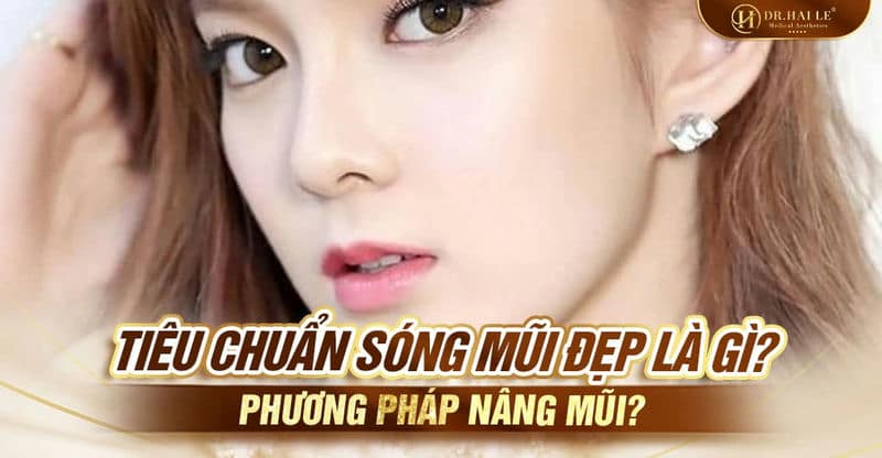 Nâng mũi thế nào để sóng mũi đẹp? Phân biệt sóng mũi hay sống mũi?