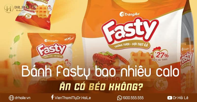 Bánh Fasty bao nhiêu calo, ăn có béo không?