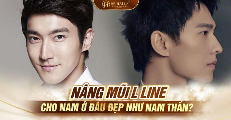 Nâng mũi L Line cho nam ở đâu đẹp như nam thần?