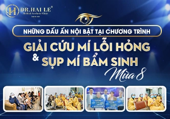 Những Dấu Ấn Nổi Bật Tại Chương Trình Giải Cứu Mí Lỗi Hỏng & Sụp Mí Bẩm Sinh Mùa 8