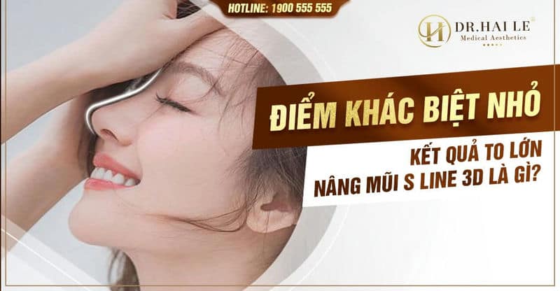 Điểm khác biệt nhỏ, kết quả to lớn nâng mũi S Line 3D là gì?