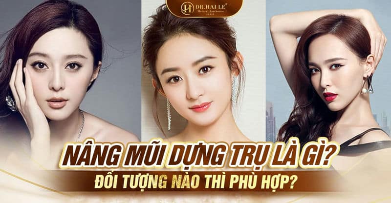 Nâng mũi dựng trụ là gì? Đối tượng nào thì phù hợp?