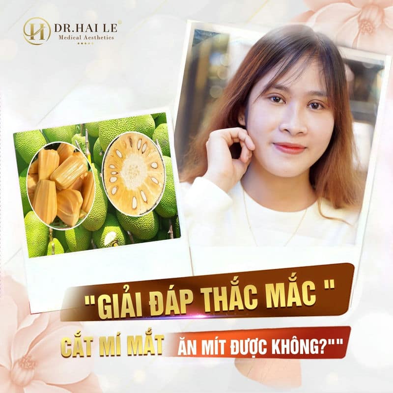 [Giải đáp] Cắt mí mắt ăn mít được không?