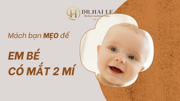 Mẹo để em bé có mắt 2 mí không phải ai cũng biết?