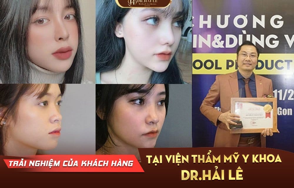 Trải nghiệm của khách hàng tại thẩm mỹ viện y khoa Dr.Hải Lê