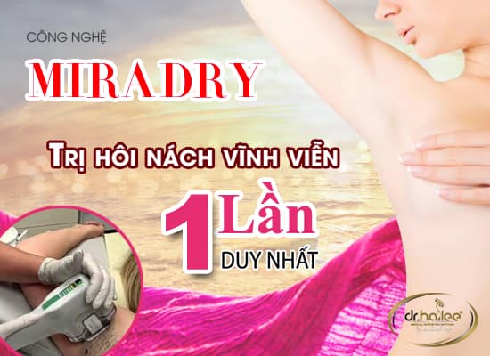 Trị hôi nách bằng công nghệ MiraDry an toàn hiệu quả